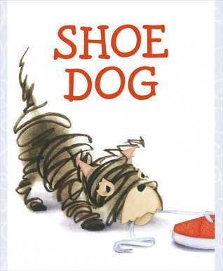 Shoe Dog by Megan Mcdonald