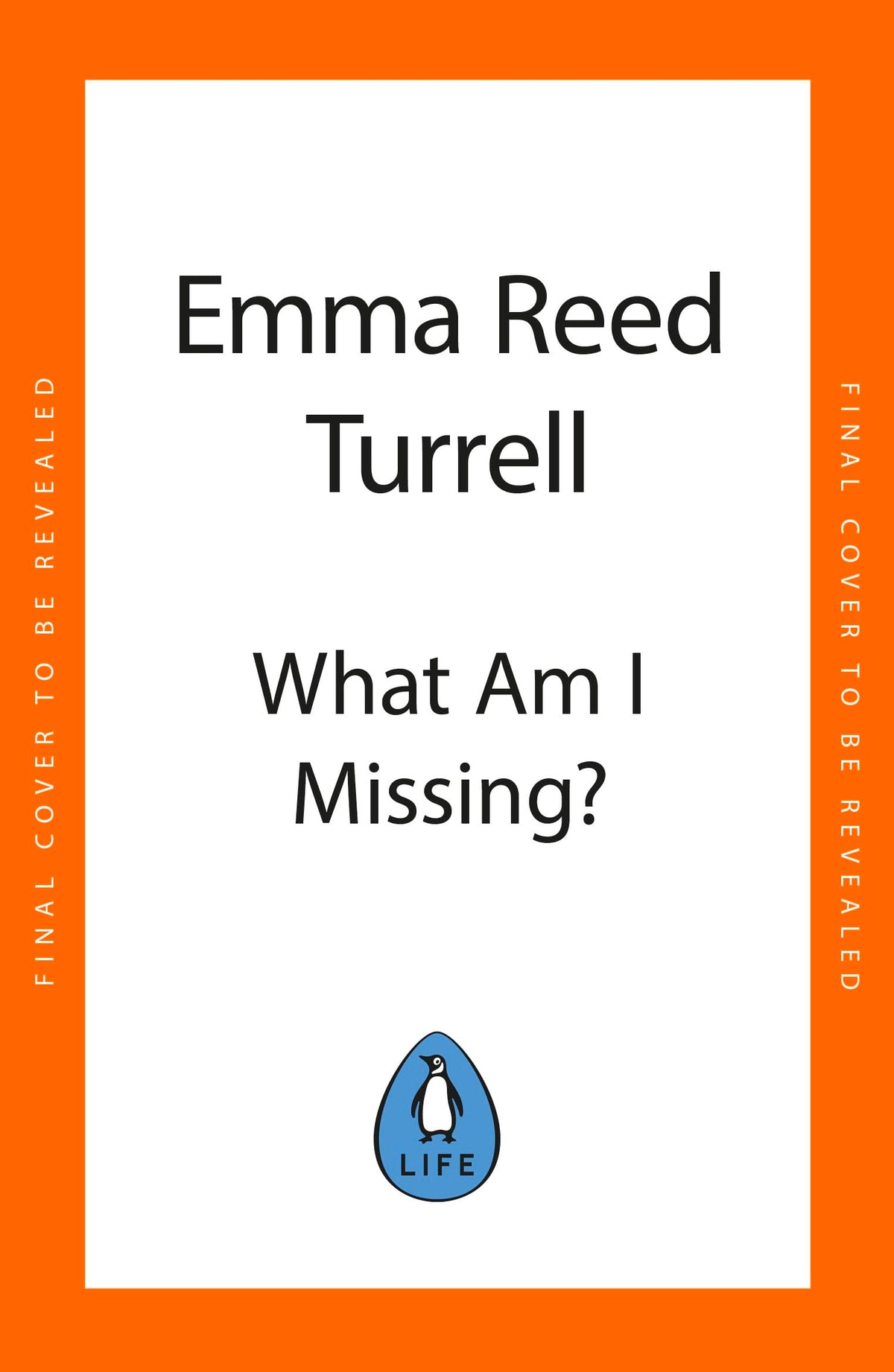What am I Missing?: Discover the Four Blind Spots That are Holding You Back, and How to Overcome Them by Emma Reed Turrell