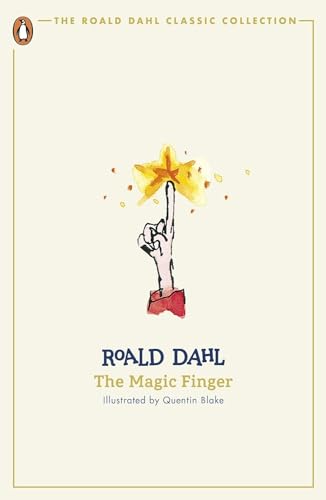 The Magic Finger (The Roald Dahl Classic Collection) by Roald Dahl