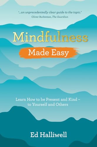 Mindfulness Made Easy by Ed Halliwell