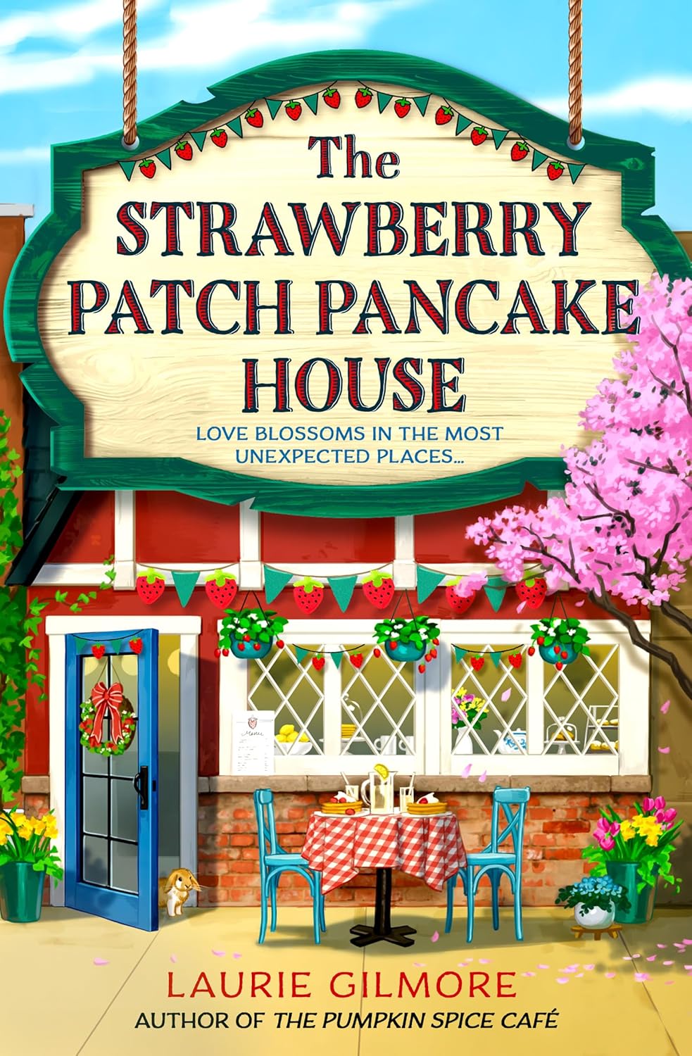 The Strawberry Stack Pancake House: Book 4 (dream Harbor) by Laurie Gilmore