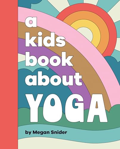 A Kids Book About Yoga by Megan Emily Snider