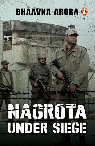 Nagrota Under Siege by Bhaavna Arora