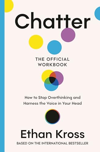 Chatter: The Official Workbook by Ethan Kross