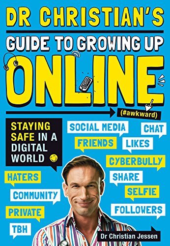 Dr Christian Guide to Growing Up Oline: #awkward by Dr Christian Jessen And Dave Semple