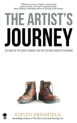The Artists Journey: The Wake of the Heros Journey and the Lifelong Pursuit of Meaning