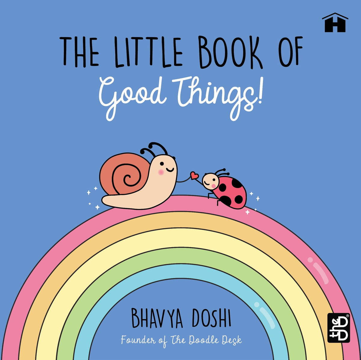 The Little Book of Good Things! by Bhavya Doshi