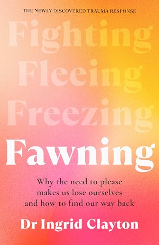 Fawning by Dr Ingrid Clayton