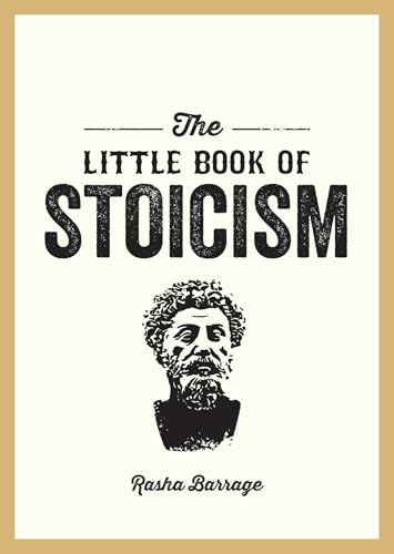 The Little Book of Stoicism: An Introduction to the Key Thinkers, Ideas and Virtues You Need to Know