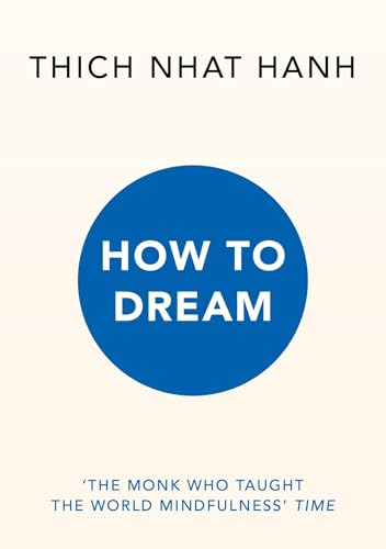 How to Dream by Thich Nhat Hanh