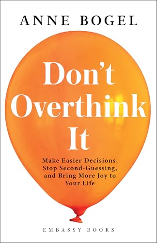 Don’T Overthink It by Anne Bogel
