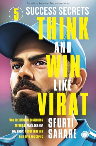 Think and Win Like Virat: 5 Success Secrets by Sfurti Sahare