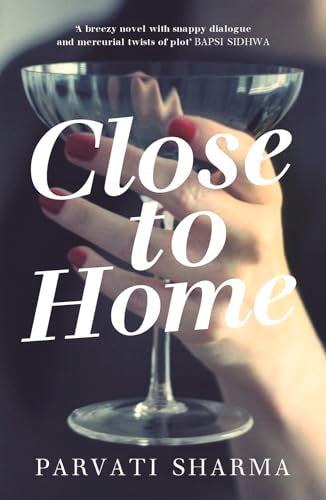Close to Home by Parvati Sharma