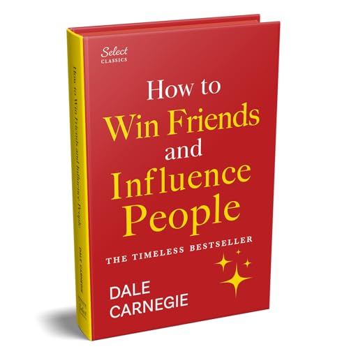 How to Win Friends and Influence People by Dale Carnegie