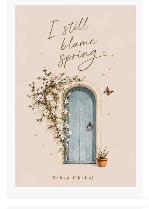 I Still Blame Spring by Baban Chahal