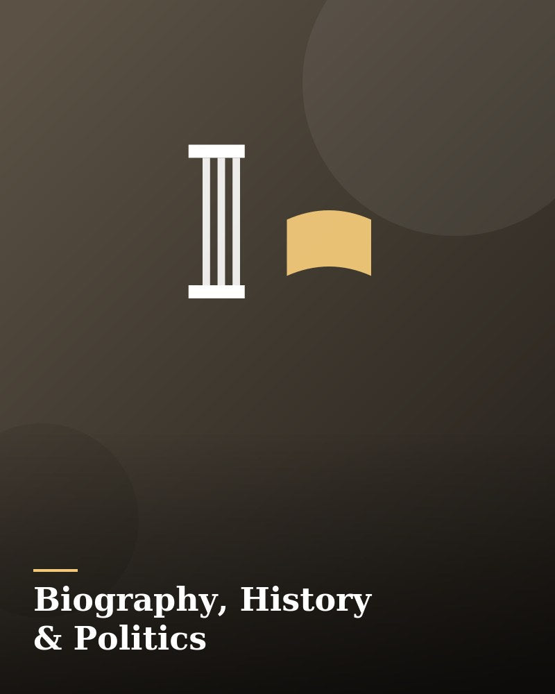Biography History And Politics