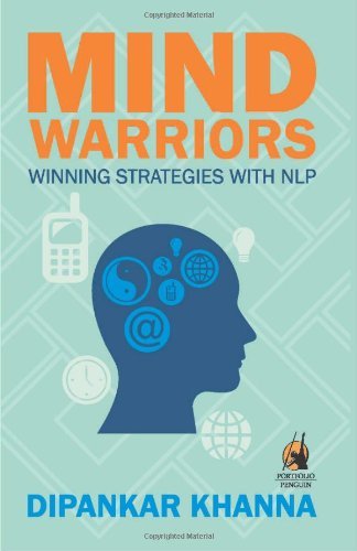 Mind Warriors: Winning Strategies with Nlp by Dipankar Khanna