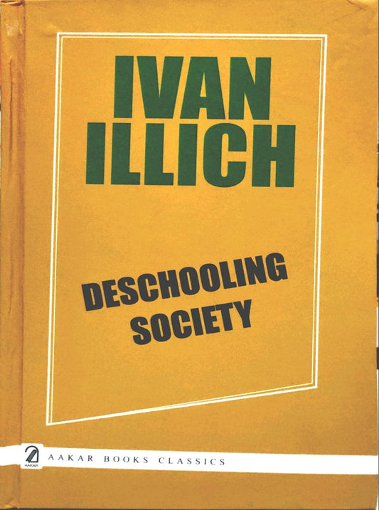 Deschooling Society by Ivan Illich