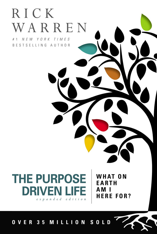 The Purpose Driven Life : What on Earth Am I Here For? by Rick Warren