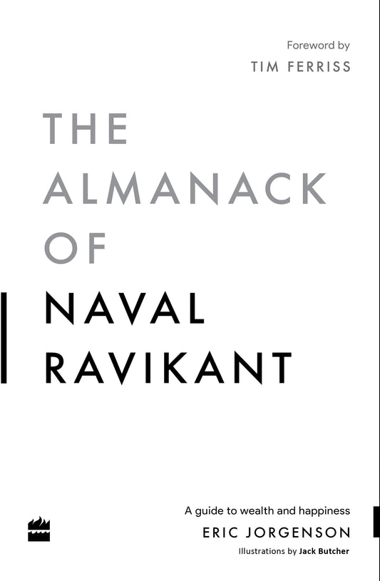 Almanack of Naval Ravikant. by Eric Jorgenson