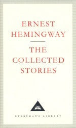 Collected Stories, The by Ernest Hemingway