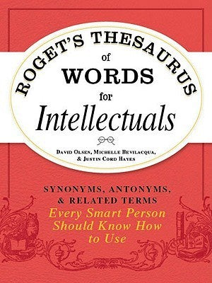 Roget'S Thesaurus of Words for Intellectuals by David Olsen