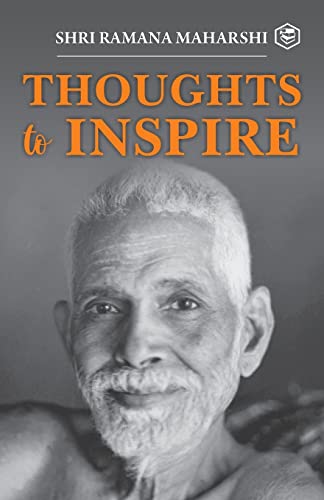Inspiring Thoughts: Shri Ramana Maharshi by Shri Ramana Maharshi