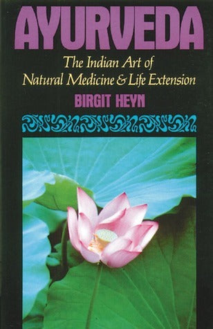 Ayurveda the Indian Art of Natural by Birgit Heyn