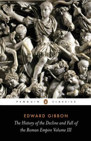 The History Of The Decline And Fall Of The Roman by Edward Gibbon