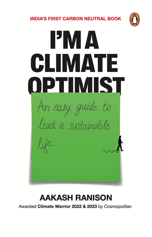 I'M a Climate Optimist: an Easy Guide to Lead a Sustainable Life by Aakash Ranison