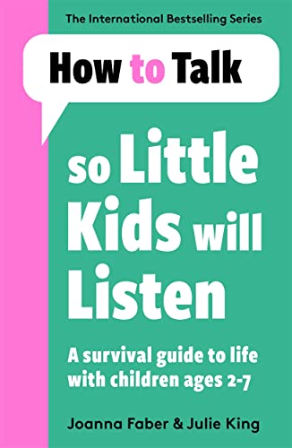 How to Talk So Little Kids Will Listen by Joanna | King, Julie Faber