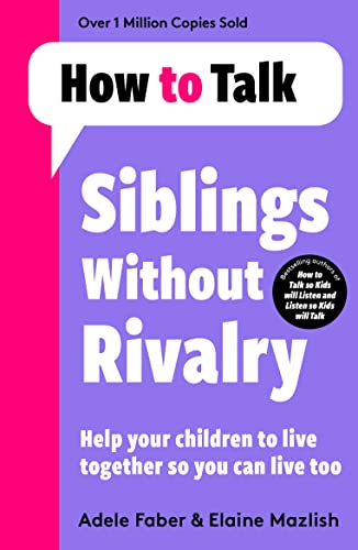 How to Talk: Siblings Without Rivalry by Adele/Mazlish, Elaine Faber