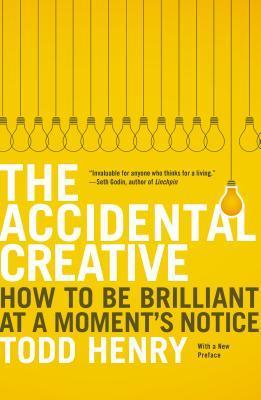 Accidental Creative, The by Todd Henry