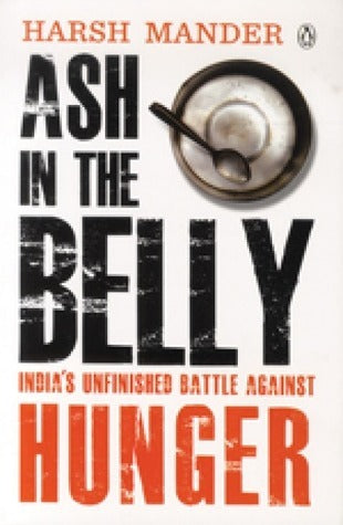 Ash in the Belly by Harsh Mander
