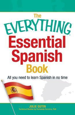 The Everything Essential Spanish Book by Julie Gutin