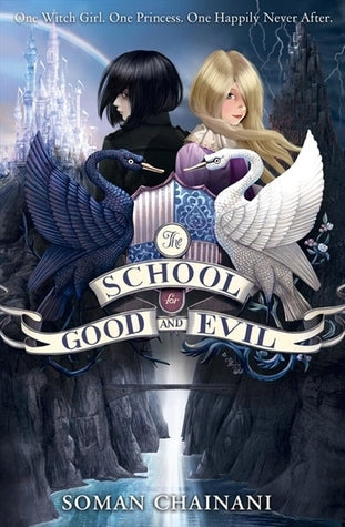 The School for Good and Evil (The School for Good and Evil Book 1) by Soman Chainani