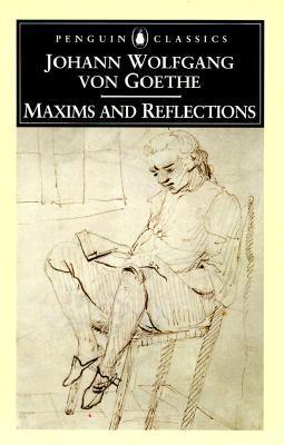 Maxims & Reflections by Johann Wolfgang Von Goethe