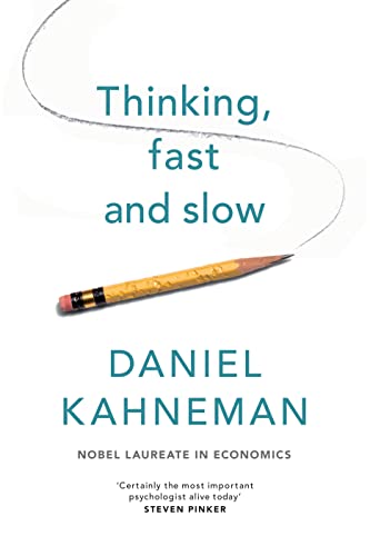 Thinking, Fast and Slow by Daniel Kahneman