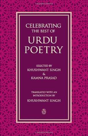 Celebrating the Best of Urdu Poetry by Khushwant Singh
