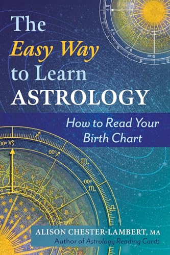 Easy Way to Learn Astrology by Alison Chester-Lambert