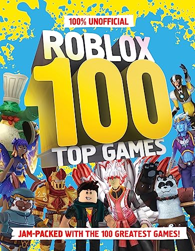 100% Unofficial Roblox Top 100 Games: The ultimate guide to the 100 best games in Roblox in 2024. Full of tips, reviews and illustrations, this is a perfect gift for gamers and kids by 100% Unofficial And Farshore