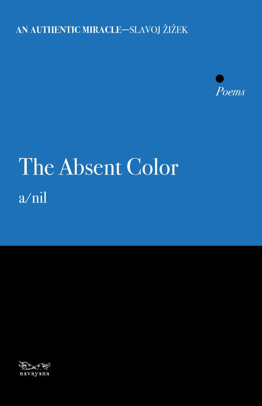 The Absent Color: Poems by Nill