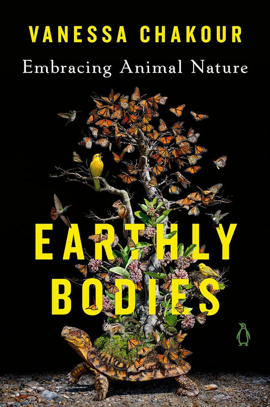 Earthly Bodies: Embracing Animal Nature by Vanessa Chakour