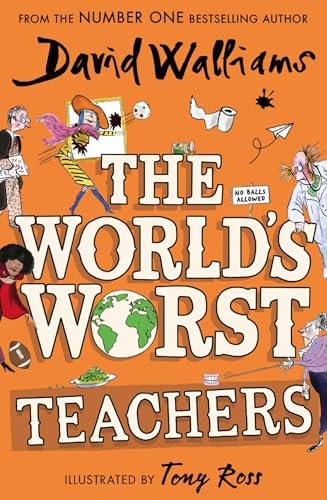 The World’s Worst Teachers by Tony Ross David Walliams