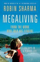 Mega Living ! 30 Days To A Perfect Life by Robin S. Sharma