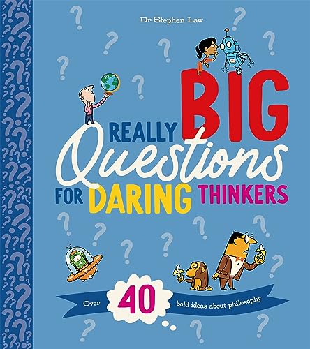 Really Big Questions For Daring Thinkers by Stephen Law