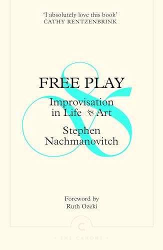 Free Play by Stephen Nachmanovitch