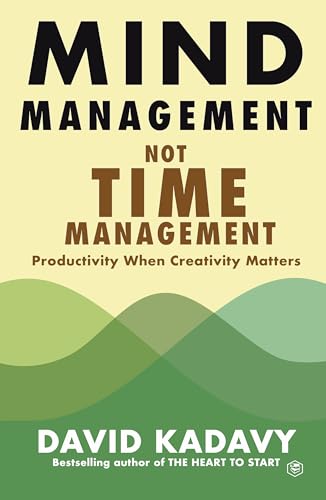 Mind Management Not Time Management by David Kadvy