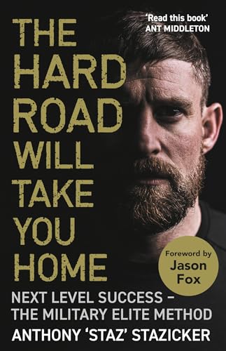 The Hard Road Will Take You Home by Anthony ‘staz’ Stazicker