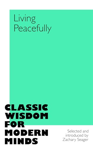 Living Peacefully by Ed. Zachary Seager